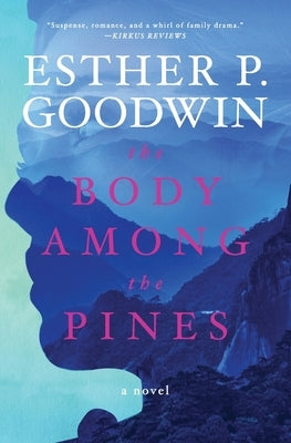 The Body Among The Pines by Goodwin, Esther P.