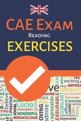 CAE Exam Reading Exercises: An Advanced Students' Aid For Learners And Teachers Of English by Publishers, Powerprint