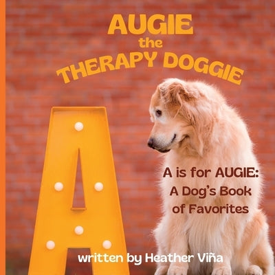 Augie the Therapy Doggie by Vina, Heather