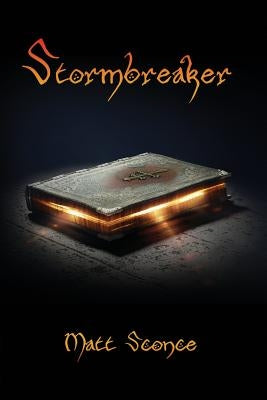 Stormbreaker: A Modern Fantasy Adventure by Sconce, Matt