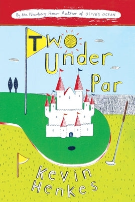 Two Under Par by Henkes, Kevin
