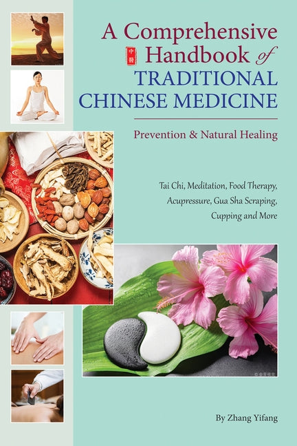 Comprehensive Handbook of Traditional Chinese Medicine: Prevention & Natural Healing by Zhang, Yifang