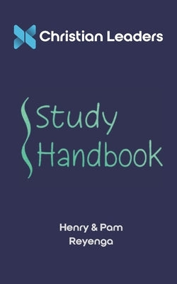 Christian Leaders Institute Study Handbook by Reyenga, Pam