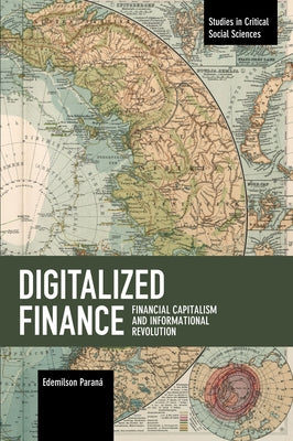 Digitalized Finance: Financial Capitalism and Informational Revolution by Paraná, Edemilson