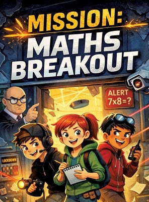 Mission: Maths Breakout: Children's novel for ages 8 and up School, pranks, agent action by Mikulaschek, Dominik