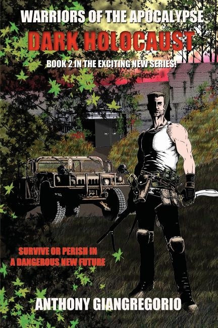 Dark Holocaust (Warriors of the Apocalypse Book 2) by Giangregorio, Anthony