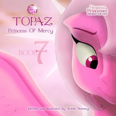 Pegasus Princesses Volume 7: Topaz Princess of Mercy by Namenyi, Arielle