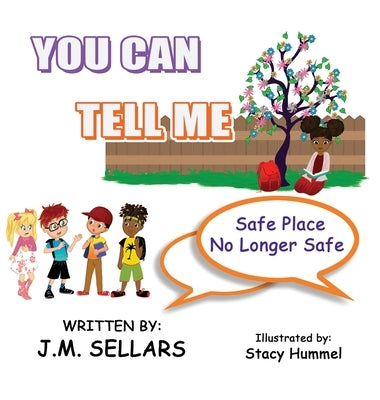 You Can Tell Me - Safe Place No Longer Safe by Sellars, Juan M.