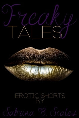 Freaky Tales: Erotic Shorts by Scales, Sabrina B.