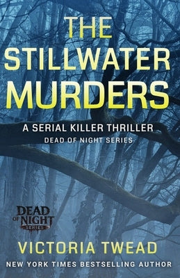 The Stillwater Murders: A gripping serial killer thriller from the New York Times bestselling author by Twead, Victoria