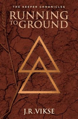Running to Ground by Vikse, J. R.