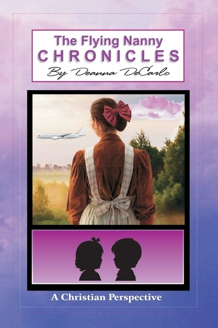 The Flying Nanny Chronicles by DeCarlo, Deanna