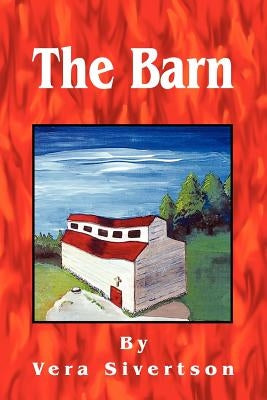 The Barn by Sivertson, Vera