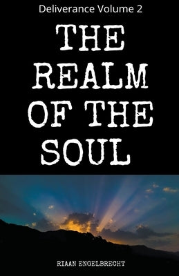The Realm of the Soul by Engelbrecht, Riaan