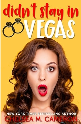 Didn't Stay in Vegas by Cameron, Chelsea M.