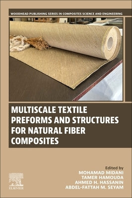 Multiscale Textile Preforms and Structures for Natural Fiber Composites by Midani, Mohamad