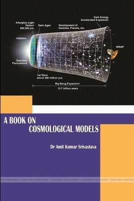 A Book Cosmological Models by Srivastava, Amit Kumar
