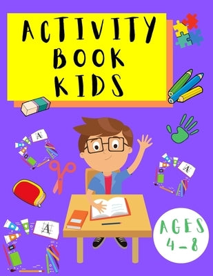 Activity Book Kids 4-8: Word Search Puzzles - Dot to Dot - Sudoku - Puzzles for Children Toddlers - Learning Activities Book for Kids by Johnson, Shanice