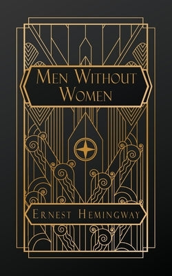 Men Without Women by Hemingway, Ernest