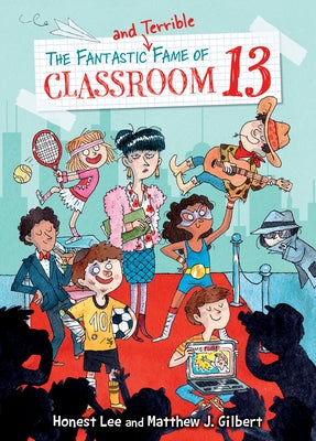 The Fantastic and Terrible Fame of Classroom 13 by Lee, Honest