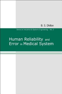 Human Reliability and Error in Medical System by Dhillon, B. S.