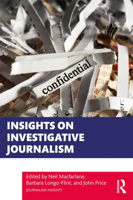 Insights on Investigative Journalism by MacFarlane, Neil