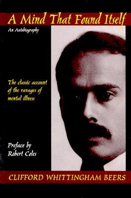 A Mind That Found Itself by Beers, Clifford W.