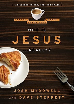 Who Is Jesus... Really?: A Dialogue on God, Man, and Grace by McDowell, Josh