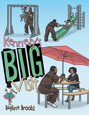 Kennedy's Big Visit by Brooks, Daphne