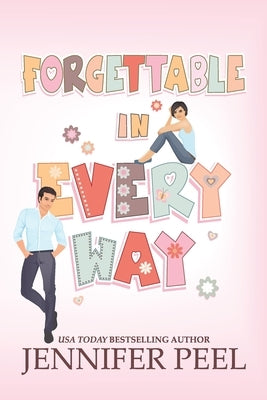 Forgettable in Every Way by Peel, Jennifer