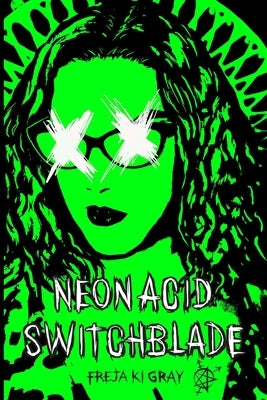 Neon Acid Switchblade by Gray, Freja Ki