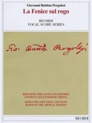 Le Fenice Sul Rogo: Ricordi Opera Vocal Score Series by Pergolesi, Giovanni Battista