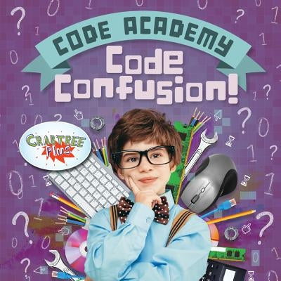 Code Confusion! by Holmes, Kirsty