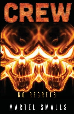 Crew: No Regrets by Smalls, Martel