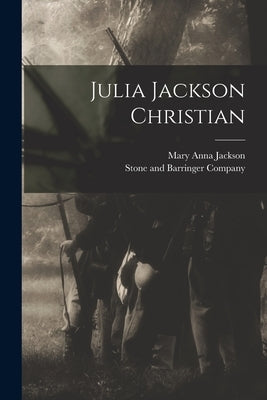 Julia Jackson Christian by Jackson, Mary Anna