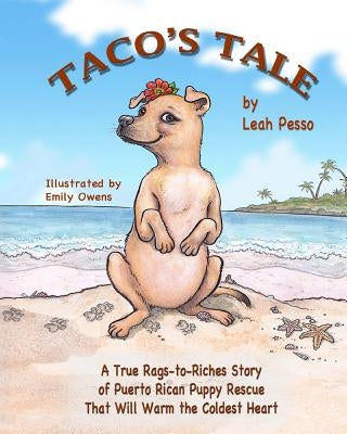 Taco's Tale: A Heartwarming True Story of Puppy Rescue by Owens, Emily