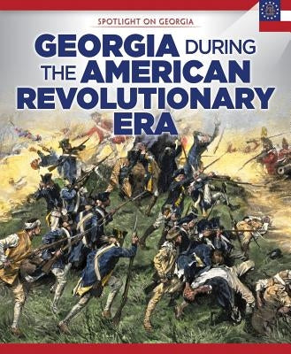 Georgia During the American Revolutionary Era by Crompton, Sam