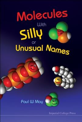 Molecules with Silly or Unusual Names by May, Paul W.