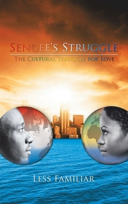 Sengee's Struggle: The Cultural Struggle for Love by Familiar, Less