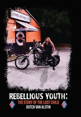 Rebellious Youth: The Story of the Lost Child by Van Alstin, Dutch