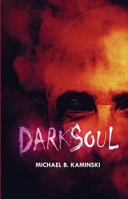Dark Soul by Kaminski, Michael B.