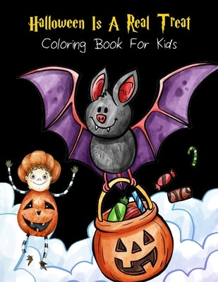 Halloween Is A Real Treat Coloring Book For Kids: Mazes, Word Games, Puzzles & More! Hours Of Fun! (Halloween Gift 2020) by Zabinski, Sam