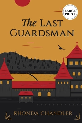The Last Guardsman (Large Print Edition) by Chandler, Rhonda