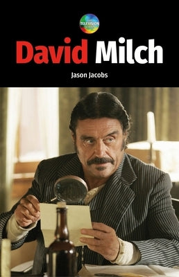 David Milch by Jacobs, Jason