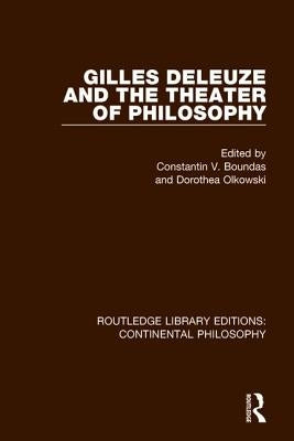 Gilles Deleuze and the Theater of Philosophy by Boundas, Constantin V.