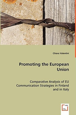 Promoting the European Union by Valentini, Chiara