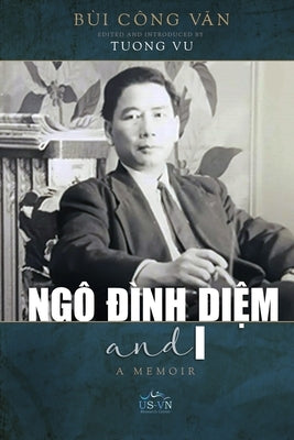 Ngô Đình Diệm and I (softcover) by Bui, Cong Van
