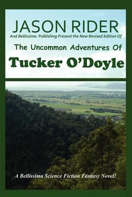 The Uncommon Adventures Of Tucker O'Doyle by Rider, Jason