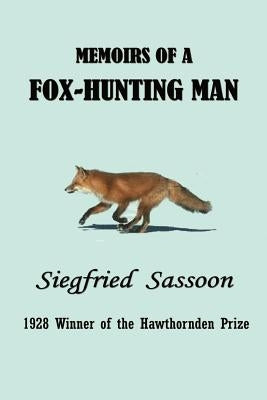 Memoirs of a Fox-Hunting Man by Sassoon, Siegfried