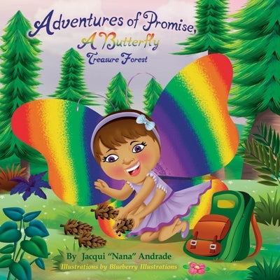 Adventures of Promise, a Butterfly: Treasure Forest Volume 1 by Andrade, Jacqui Nana